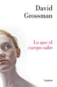 lo que el cuerpo sabe-david grossman-9788426402905 lo que el cuerpo sabe-david grossman-9788426402905