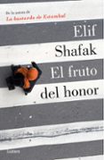 el fruto del honor-elif shafak-9788426420305 el fruto del honor-elif shafak-9788426420305