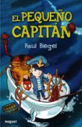 el pequeño capitan-paul biegel-9788427900905 el pequeño capitan-paul biegel-9788427900905