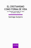 el cristianismo como forma de vida-santiago guijarro-9788430119905 el cristianismo como forma de vida-santiago guijarro-9788430119905