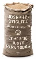 comercio justo para todos-joseph e. stiglitz-andrew charlton-9788430606405 comercio justo para todos-joseph e. stiglitz-andrew charlton-9788430606405
