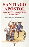 santiago apóstol combate a los moros en el perú-luis millones-renata mayer-9788430619405 santiago apóstol combate a los moros en el perú-luis millones-renata mayer-9788430619405