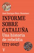 informe sobre cataluña-jose enrique ruiz-domenec-9788430620005 informe sobre cataluña-jose enrique ruiz-domenec-9788430620005