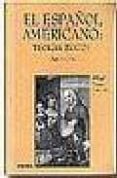 el español americano (2ª ed.)-carmen saralegui-9788431321505 el español americano (2ª ed.)-carmen saralegui-9788431321505