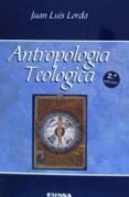 antropologia teologica (2ª ed.)-juan luis lorda-9788431329105 antropologia teologica (2ª ed.)-juan luis lorda-9788431329105