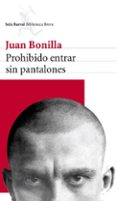 prohibido entrar sin pantalones-juan bonilla-9788432215605 prohibido entrar sin pantalones-juan bonilla-9788432215605