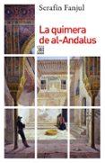 la quimera de al-andalus-serafin fanjul-9788432311505 la quimera de al-andalus-serafin fanjul-9788432311505