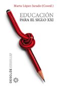 educacion para el siglo xxi-marta lopez-jurado-9788433025005 educacion para el siglo xxi-marta lopez-jurado-9788433025005