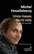 Descarga gratuita de libros de texto pdfs. UNOS MESES DE MI VIDA in Spanish de MICHEL HOUELLEBECQ