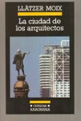 la ciudad de los arquitectos-llatzer moix-9788433925305 la ciudad de los arquitectos-llatzer moix-9788433925305