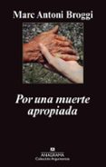 por una muerte apropiada-marc antoni broggi-9788433963505 por una muerte apropiada-marc antoni broggi-9788433963505