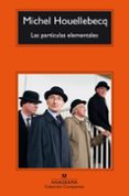 las particulas elementales-michel houellebecq-9788433967305 las particulas elementales-michel houellebecq-9788433967305