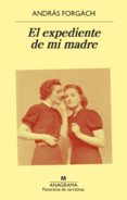 el expediente de mi madre-andras forgach-9788433980205 el expediente de mi madre-andras forgach-9788433980205