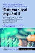 sistema fiscal español ii: impuesto sobre sociedades. tributacion de no residentes. imposicion indirecta. otros impuestos-emilio albi-raquel paredes-9788434428805 sistema fiscal español ii: impuesto sobre sociedades. tributacion de no residentes. imposicion indirecta. otros impuestos emilio albi raquel paredes 9788434428805