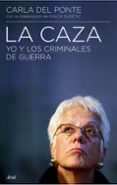 la caza: yo y los criminales de guerra-carla del ponte-9788434434905 la caza: yo y los criminales de guerra-carla del ponte-9788434434905