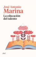 la educación del talento (ebook)-jose antonio marina-9788434468405 la educación del talento (ebook)-jose antonio marina-9788434468405