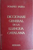 diccionari general de la llengua catalana-pompeu fabra-9788435050005 diccionari general de la llengua catalana-pompeu fabra-9788435050005