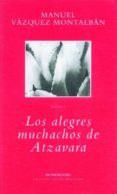 los alegres muchachos de atzavara-manuel vazquez montalban-9788439705505 los alegres muchachos de atzavara-manuel vazquez montalban-9788439705505
