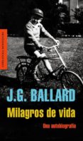 milagros de vida: una autobiografia-j.g. ballard-9788439721505 milagros de vida: una autobiografia-j.g. ballard-9788439721505
