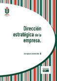 direccion estrategica de la empresa-jose ignacio llorente olier-9788445422205 direccion estrategica de la empresa-jose ignacio llorente olier-9788445422205