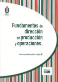 fundamentos de dirección de producción y operaciones-francisco david de la peña esteban-9788445432105 fundamentos de dirección de producción y operaciones-francisco david de la peña esteban-9788445432105