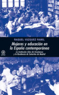 mujeres y educacion en la españa contemporanea-raquel vazquez ramil-9788446029205 mujeres y educacion en la españa contemporanea-raquel vazquez ramil-9788446029205