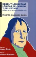 hegel y las nuevas logicas del mundo y del estado: ¿como se es revolucionario hoy?-ricardo espinoza lolas-9788446043805 hegel y las nuevas logicas del mundo y del estado: ¿como se es revolucionario hoy?-ricardo espinoza lolas-9788446043805