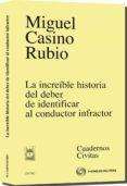 la increible historia del deber de identificar al conductor infra ctor-miguel casino rubio-9788447033805 la increible historia del deber de identificar al conductor infra ctor-miguel casino rubio-9788447033805