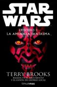star wars: episodio i: la amenaza fantasma-terry brooks-9788448044305 star wars: episodio i: la amenaza fantasma-terry brooks-9788448044305