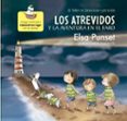 los atrevidos y la aventura en el faro (el taller de emociones 3)-elsa punset-rocio bonilla-9788448845605 los atrevidos y la aventura en el faro (el taller de emociones 3)-elsa punset-rocio bonilla-9788448845605