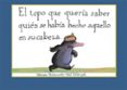 el topo que queria saber quien se habia hecho aquello en su cabeza-werner holzwarth-9788448846305 el topo que queria saber quien se habia hecho aquello en su cabeza-werner holzwarth-9788448846305