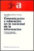comunicacion y educacion en la sociedad de la informacion: nuevos lenguajes y conciencia critica-9788449308505 comunicacion y educacion en la sociedad de la informacion: nuevos lenguajes y conciencia critica-9788449308505