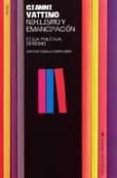 nihilismo y emancipacion: etica, politica, derecho-gianni vattimo-9788449315305 nihilismo y emancipacion: etica, politica, derecho-gianni vattimo-9788449315305
