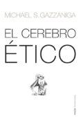 el cerebro ético (ebook)-michael s. gazzaniga-9788449324505 el cerebro ético (ebook)-michael s. gazzaniga-9788449324505