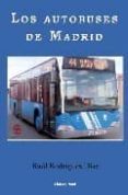los autobuses de madrid-raul rodriguez diez-9788461191505 los autobuses de madrid-raul rodriguez diez-9788461191505
