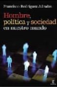 hombre, politica y sociedad en nuestro mundo-francisco rodriguez adrados-9788467028805 hombre, politica y sociedad en nuestro mundo-francisco rodriguez adrados-9788467028805