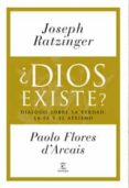 ¿dios existe?-joseph benedicto xvi ratzinger-paolo flores d arcais-9788467029505 ¿dios existe?-joseph benedicto xvi ratzinger-paolo flores d arcais-9788467029505