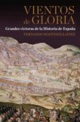 (pe)vientos de gloria: grandes victorias de la historia de españa-fernando martinez lainez-9788467035605 (pe)vientos de gloria: grandes victorias de la historia de españa-fernando martinez lainez-9788467035605