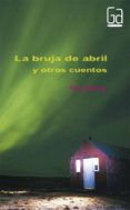 la bruja de abril y otros cuentos-ray bradbury-9788467535105 la bruja de abril y otros cuentos-ray bradbury-9788467535105