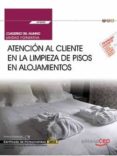 (uf0040) cuaderno del alumno atencion al cliente en la limpieza de pisos en alojamientos. certificados de profesionalidad. operaciones básicas de pisos en alojamientos (hota0108)-judith abeleira carrasco-9788468173405 (uf0040) cuaderno del alumno atencion al cliente en la limpieza de pisos en alojamientos. certificados de profesionalidad. operaciones básicas de pisos en alojamientos (hota0108)-judith abeleira carrasco-9788468173405