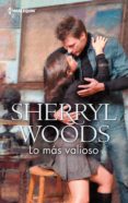lo más valioso (ebook)-sherryl woods-9788468734705 lo más valioso (ebook)-sherryl woods-9788468734705