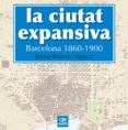 la ciutat expansiva: barcelona 1860-1900-romul brotons i segarra-9788472461505 la ciutat expansiva: barcelona 1860-1900-romul brotons i segarra-9788472461505