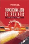 financiacion global de proyectos: project finance-diego gomez caceres-juan angel jurado madico-9788473562805 financiacion global de proyectos: project finance-diego gomez caceres-juan angel jurado madico-9788473562805