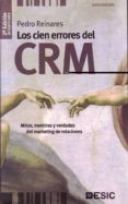 los cien errores del crm: mitos, mentiras y verdades del marketin g de relaciones (2ª ed.)-pedro reinares-9788473565905 los cien errores del crm: mitos, mentiras y verdades del marketin g de relaciones (2ª ed.)-pedro reinares-9788473565905