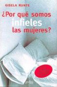 ¿por que somos infieles las mujeres?-gisela runte-9788474329605 ¿por que somos infieles las mujeres?-gisela runte-9788474329605