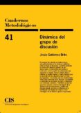 cuadernos metodologicos nº 41: dinamica del grupo de discusion-jesus gutierrez brito-9788474764505 cuadernos metodologicos nº 41: dinamica del grupo de discusion-jesus gutierrez brito-9788474764505