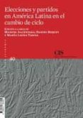 elecciones y partidos en america latina en el cambio de ciclo-manuel alcantara-9788474767605 elecciones y partidos en america latina en el cambio de ciclo-manuel alcantara-9788474767605