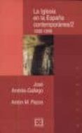 la iglesia en la españa contemporanea, 2-jose andres-gallego-anton pazos-9788474905205 la iglesia en la españa contemporanea, 2-jose andres-gallego-anton pazos-9788474905205