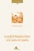 la ayuda de mussolini a franco en la guerra civil española-jose miguel campo rizo-9788476357705 la ayuda de mussolini a franco en la guerra civil española-jose miguel campo rizo-9788476357705