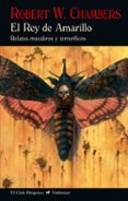 el rey de amarillo: relatos macabros y terrorificos-robert w. chambers-9788477027805 el rey de amarillo: relatos macabros y terrorificos-robert w. chambers-9788477027805